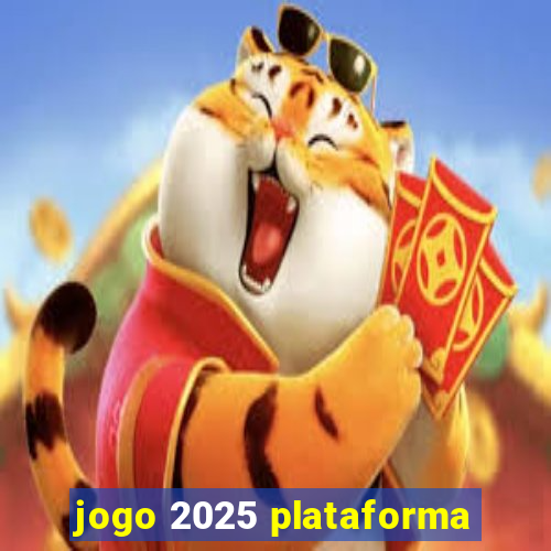 jogo 2025 plataforma